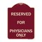 Signmission Reserved for Physicians Only Heavy-Gauge Aluminum Architectural Sign, 24" x 18", BU-1824-23182 A-DES-BU-1824-23182 - alternate 1